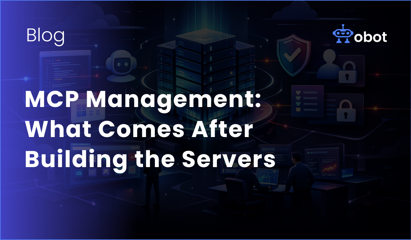 Obot AI | MCP Management: What Comes After Building the Servers