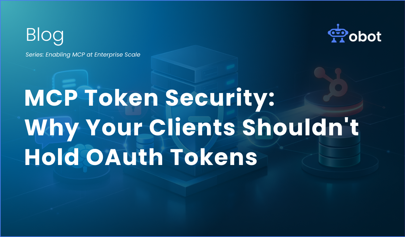 Obot AI | MCP Token Security: Why Your Clients Shouldn’t Hold OAuth Tokens