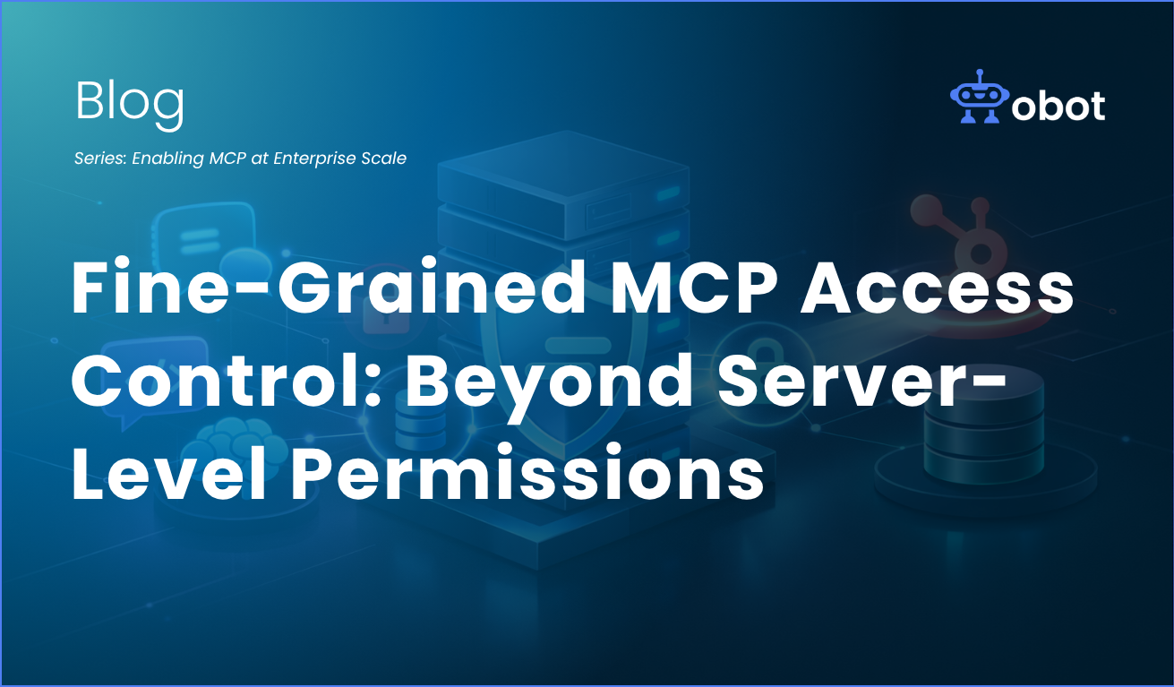 Obot AI | Fine-Grained MCP Access Control: Beyond Server-Level Permissions