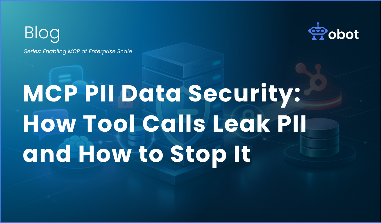 Obot AI | MCP PII Data Security: How Tool Calls Leak PII and How to Stop It