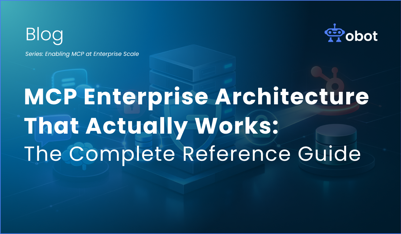 Obot AI | MCP Enterprise Architecture That Actually Works: The Complete Reference Guide