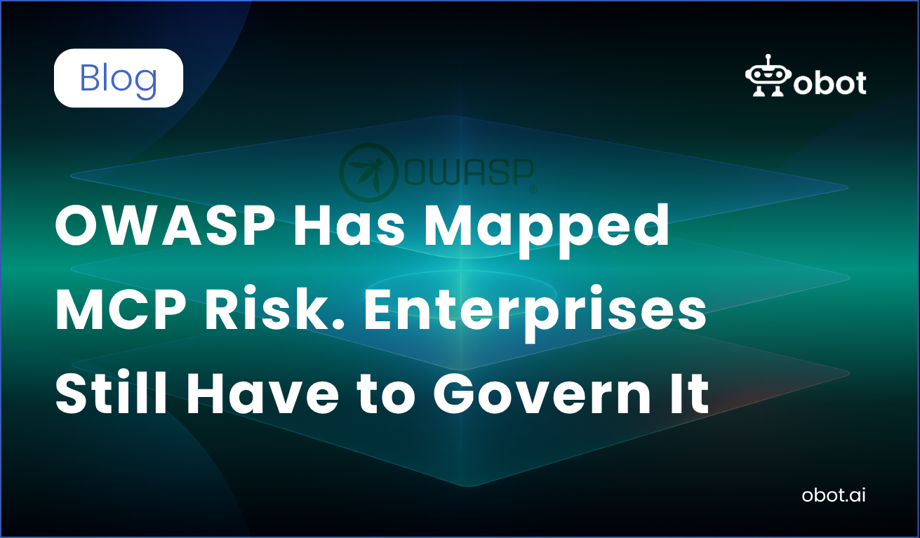 OWASP Has Mapped MCP Risk. Enterprises Still Have to Govern It