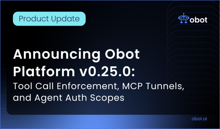 Announcing Obot Platform v0.25.0: Tool Call Enforcement, MCP Tunnels, and Agent Auth Scopes