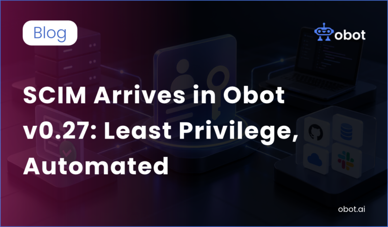 SCIM Arrives in Obot v0.27: Least Privilege, Automated