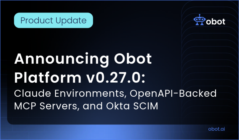 Announcing Obot Platform v0.27.0: Claude Environments, OpenAPI-Backed MCP Servers, and Okta SCIM